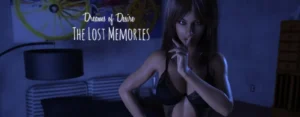 Dreams of Desire: The Lost Memories